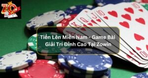Tiến Lên Miền Nam - Game Bài Giải Trí Đỉnh Cao Nhất 2025